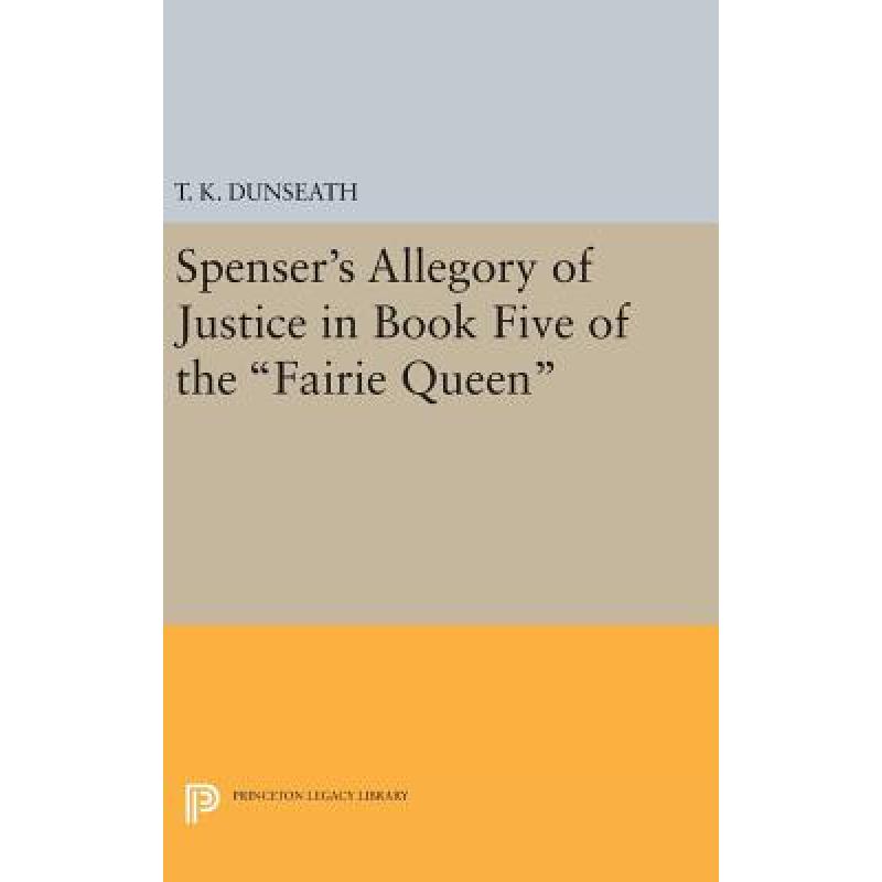 【4周达】Spenser's Allegory of Justice in Book Five of the Fairie Queen[9780691649252]-封面