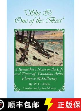 【3-4周达】She Is One of the Best: A Researcher's Notes on the Life and Times of Canadian Artist Flor... [9780228806837]