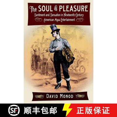 【3-4周达】精装 The Soul of Pleasure: Sentiment and Sensation in Nineteenth-Century American Mass Ent... [9781501702389]