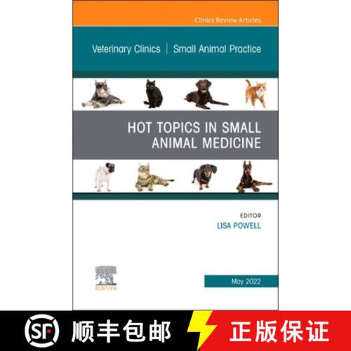 【3-4周达】精装 Hot Topics in Small Animal Medicine, an Issue of Veterinary Clinics of North America:... [9780323961851]