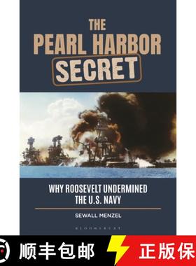 预订 The Pearl Harbor Secret: Why Roosevelt Undermined the U.S. Navy [9798765129142]