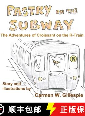 【3-4周达】Pastry on the Subway: The Adventures of Croissant on the R-Train [9781999034405]