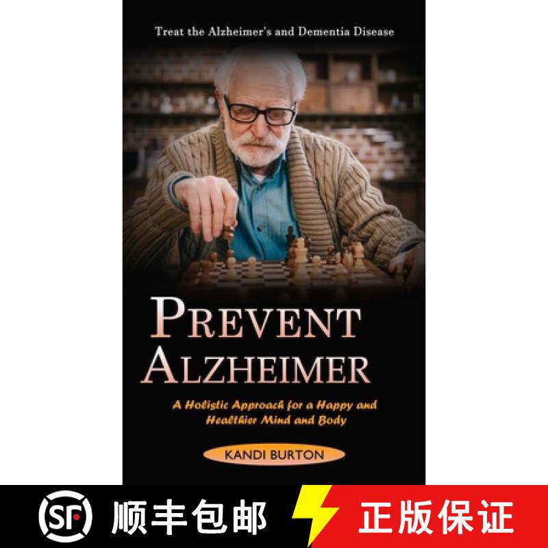 【3-4周达】Prevent Alzheimer: Treat the Alzheimer's and Dementia Disease (A Holistic Approach for a H... [9781774857960] - 实物图