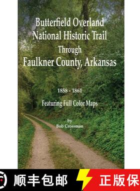 【3-4周达】Butterfield Overland National Historic Trail Across Faulkner County, Arkansas [9798988590057]