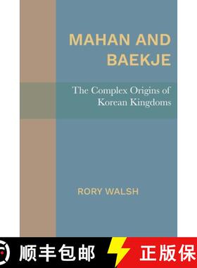 【3-4周达】Mahan and Baekje: The Complex Origins of Korean Kingdoms [9781607855798]