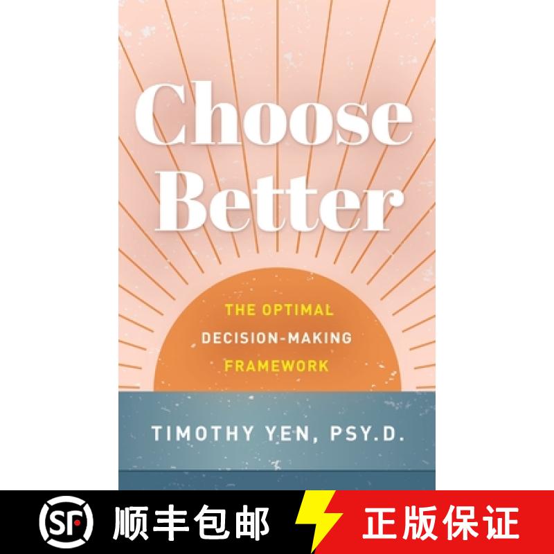 【2-3周达】Choose Better: The Optimal Decision-Making Framework [9781544518183]