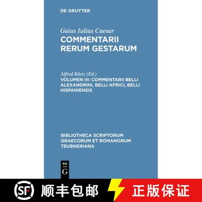 【3-4周达】Commentarii rerum gestarum, Volumen III, Commentarii belli Alexandrini, belli Africi, bell... [9783598711268]