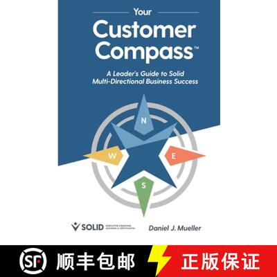 【3-4周达】Your Customer Compass: A Leader's Guide to Solid Multi-Directional Business Success [9781735234021]