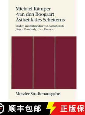 【3-4周达】Ästhetik Des Scheiterns: Studien Zu Erzähltexten Von Botho Strauss, Jürgen Theobaldy, U... [9783476008572]