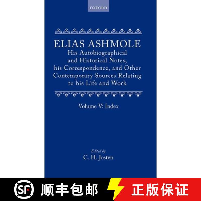 【3-4周达】Elias Ashmole: His Autobiographical and Historical Notes, his Correspondence, and Other Co... [9780199670291]