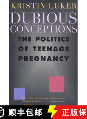 【3-4周达】Dubious Conceptions: The Politics of Teenage Pregnancy [9780674217034]
