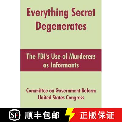 【3-4周达】Everything Secret Degenerates: The FBI's Use of Murderers as Informants [9781410215581]