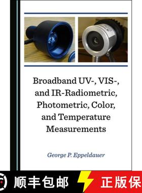 预订 Broadband Uv-, Vis-, and Ir-Radiometric, Photometric, Color, and Temperature Measurements [9781527567597]