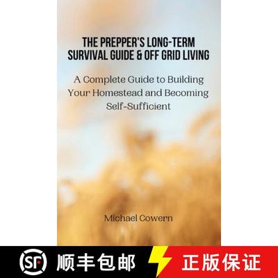 【3-4周达】The Prepper's Long-Term Survival Guide and Off Grid Living: A Complete Guide to Building Y... [9788367110457]