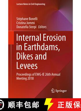 【3-4周达】Internal Erosion in Earthdams, Dikes and Levees: Proceedings of Ewg‐ie 26th Annual M... [9783319994222]