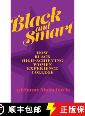 【3-4周达】Black and Smart: How Black High-Achieving Women Experience College [9781978832374]