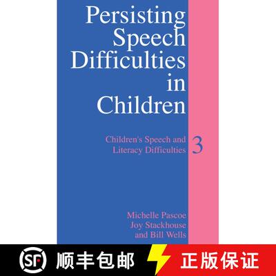 【3-4周达】Persisting Speech Difficulties In Children - Children'S Speech And Literacy Difficulties 3... [9780470027448]