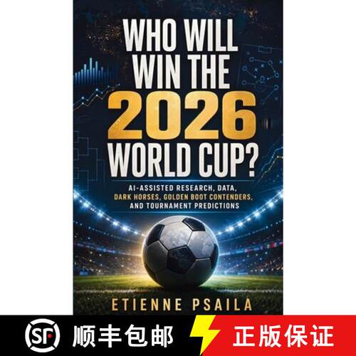 【3-4周达】Who Will Win the 2026 World Cup? : AI-Assisted Research, Data, Dark Horses, Golden Boot Co... [9798901946145]