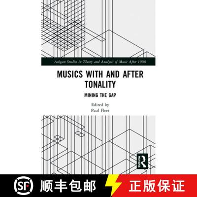 预订 Musics with and after Tonality: Mining the Gap [9781138316362]