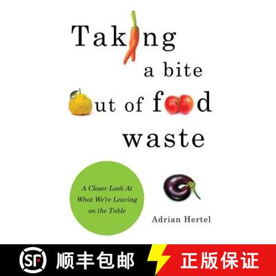 【3-4周达】Taking A Bite out of Food Waste: A Closer Look At What We're Leaving on the Table [9781641370400]
