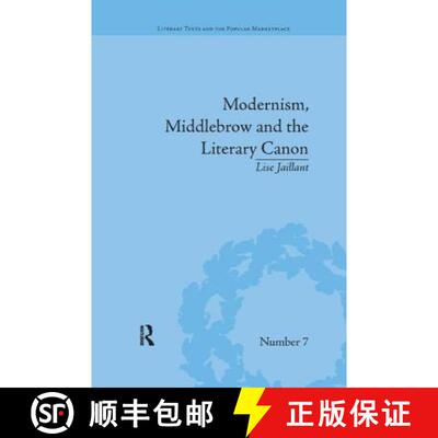 【3-4周达】Modernism, Middlebrow and the Literary Canon : The Modern Library Series, 1917-1955 [9781138048409]