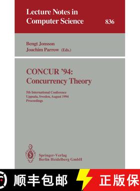 【3-4周达】CONCUR '94: Concurrency Theory : 5th International Conference, Uppsala, Sweden, August 22 ... [9783540583295]