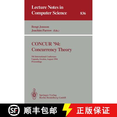 【3-4周达】CONCUR '94: Concurrency Theory : 5th International Conference, Uppsala, Sweden, August 22 ... [9783540583295]