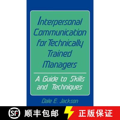 【3-4周达】精装 Interpersonal Communication for Technically Trained Managers: A Guide to Skills and T... [9780899301358]