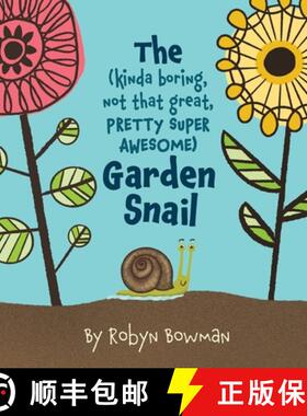 【3-4周达】The (Kinda Boring, Not That Great, Pretty Super Awesome) Garden Snail [9781735767406]