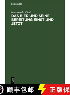 预订 Das Bier Und Seine Bereitung Einst Und Jetzt: Freie Zymotechnische Studien [9783486724097]