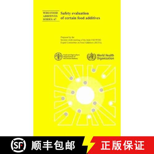 【3-4周达】Safety Evaluation of Certain Food Additives: Seventy-Sixth Meeting of the Joint Fao/Who Ex... [9789241660679]