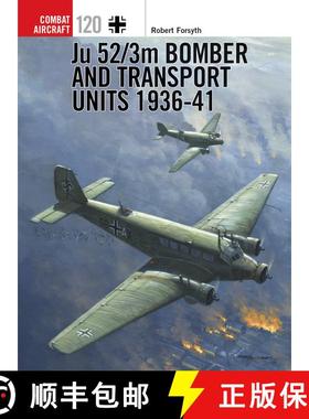 【3-4周达】Ju 52/3m Bomber and Transport Units 1936-41 [9781472818805]