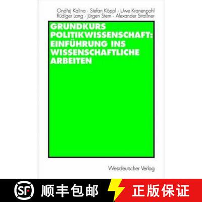 【3-4周达】Grundkurs Politikwissenschaft: Einf hrung Ins Wissenschaftliche Arbeiten: Einfuhrung Ins W... [9783531141626]
