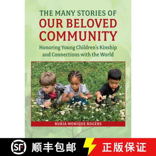 【3-4周达】The Many Stories of Our Beloved Community: Honoring Young Children's Kinship and Connectio... [9781605547732]