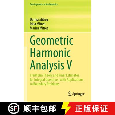 【3-4周达】Geometric Harmonic Analysis V: Fredholm Theory and Finer Estimates for Integral Operators,... [9783031315633]
