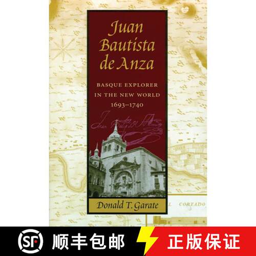 【3-4周达】Juan Bautista de Anza: Basque Explorer in the New World, 1693-1740 [9780874176261]