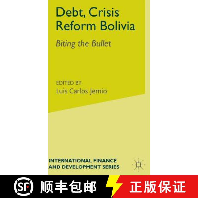 【3-4周达】Debt, Crisis Reform Bolivia : Biting the Bullet [9780333961032]