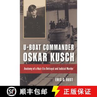 Anatomy Betrayal Boat Oskar 9781682475140 Judicial Murder Commander Kusch Era Nazi and 4周达