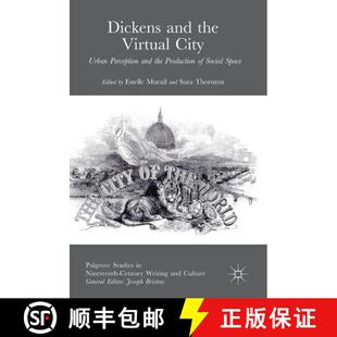 【3-4周达】Dickens and the Virtual City : Urban Perception and the Production of Social Space (1st ed... [9783319350851]