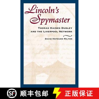 【3-4周达】Lincoln'S Spymaster: Thomas Haines Dudley and the Liverpool Network [9780811736909]