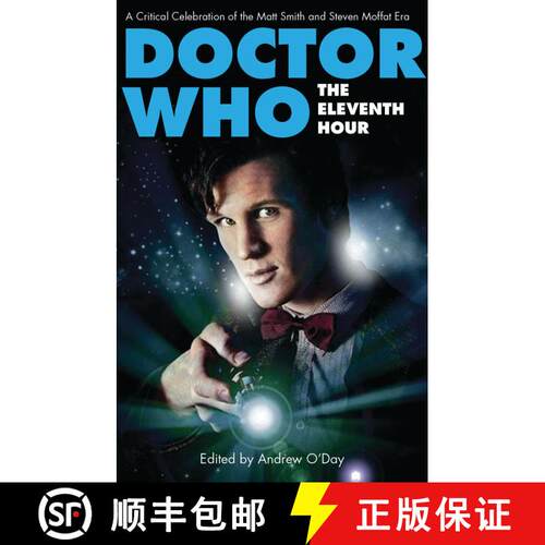 【3-4周达】精装 Doctor Who - The Eleventh Hour: A Critical Celebration of the Matt Smith and Steven M... [9781780760186]
