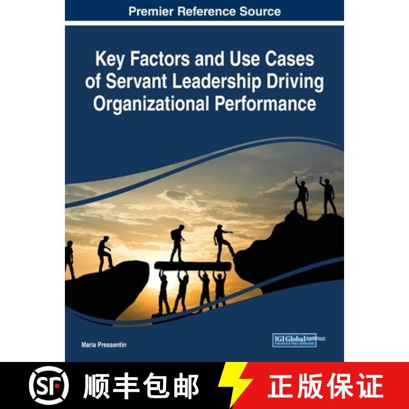 【3-4周达】IGI Key Factors and Use Cases of Servant Leadership Driving Organizational Performance [9781799888215]