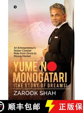 【3-4周达】YUME NO MONOGATARI (The Story of Dreams): An Entrepreneur's Roller Coaster Ride from Ginza... [9781646507313]
