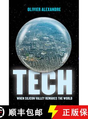 【3-4周达】Tech: When Silicon Valley Remakes the World (First Edition) (First Edition) (First Edition) [9780520413740]