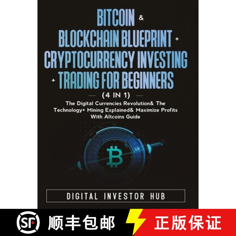 【3-4周达】Bitcoin & Blockchain Blueprint + Cryptocurrency Investing + Trading For Beginners (4 in 1)... [9781778320002]