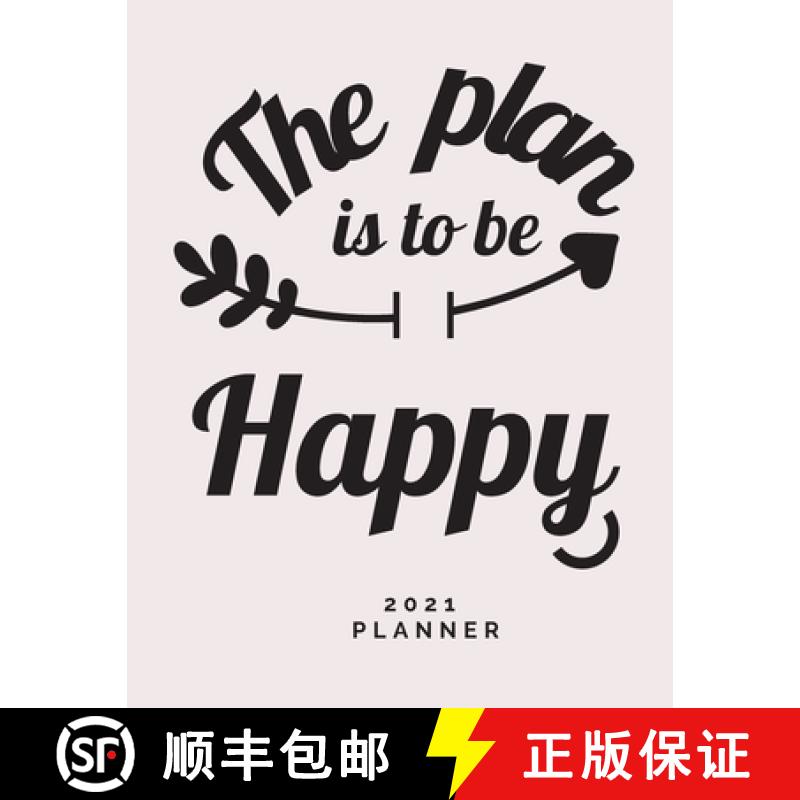【3-4周达】Plan is to Be Happy 2021 Planner: Weekly and Monthly Organizer - Calendar View Spreads wit... [9787193504799]
