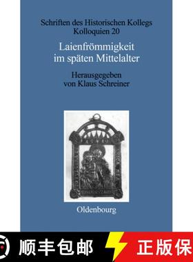 预订 Laienfrömmigkeit im späten Mittelalter：Formen, Funktionen, politisch-soziale Zusammenhänge [9783486559026]