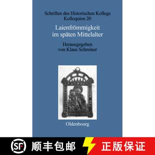 【3-4周达】Laienfrömmigkeit im späten Mittelalter：Formen, Funktionen, politisch-soziale Zusammenh... [9783486559026]