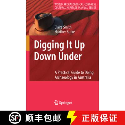 【3-4周达】精装 Digging It Up Down Under : A Practical Guide to Doing Archaeology in Australia [9780387352602]