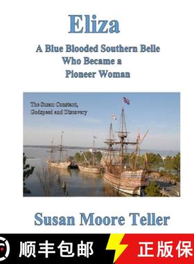 【3-4周达】Eliza, A Blue Blooded Southern Belle Who Became a Pioneer Woman [9780359122431]